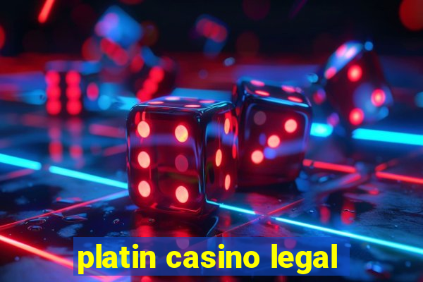 platin casino legal