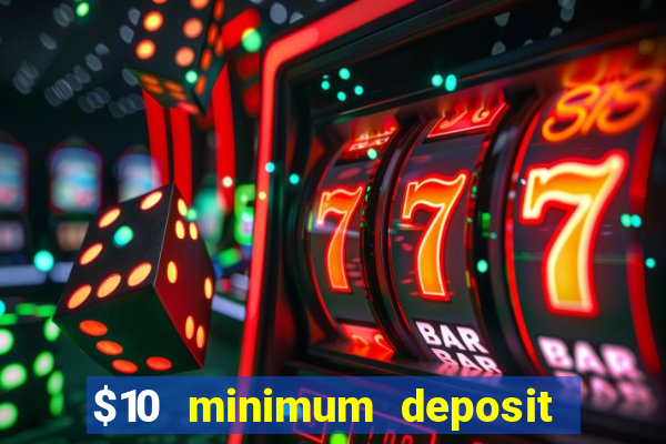 $10 minimum deposit casino australia 2022