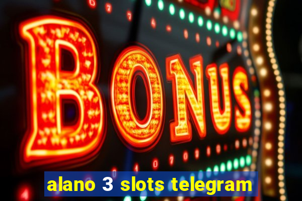 alano 3 slots telegram