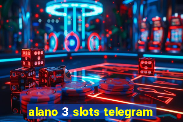 alano 3 slots telegram