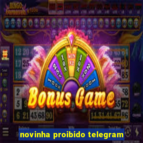 novinha proibido telegram