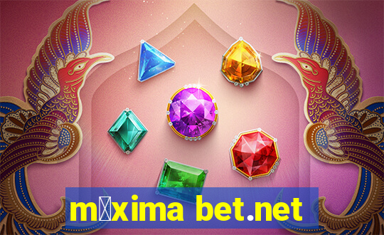 m谩xima bet.net