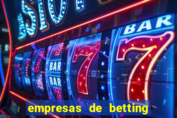 empresas de betting no brasil