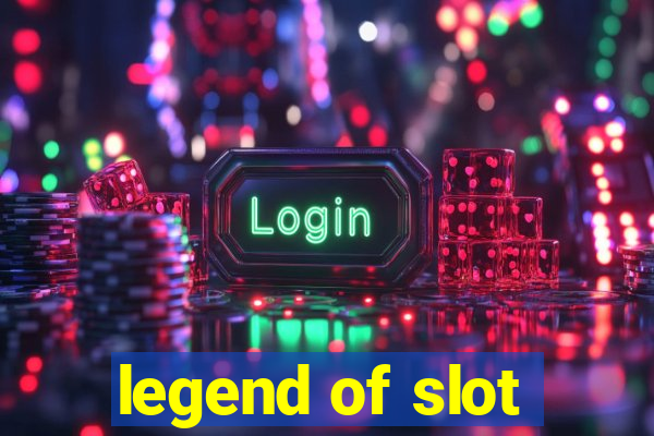 legend of slot