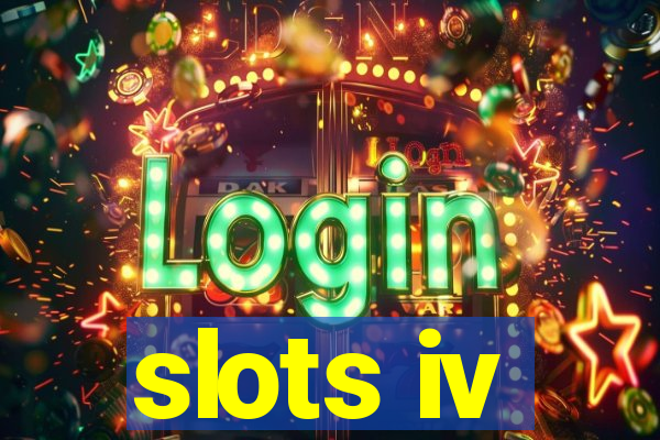 slots iv