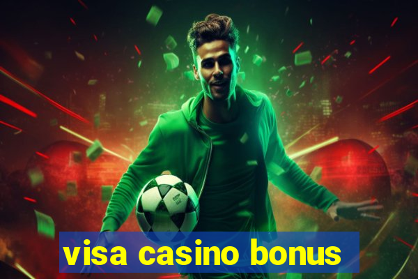 visa casino bonus