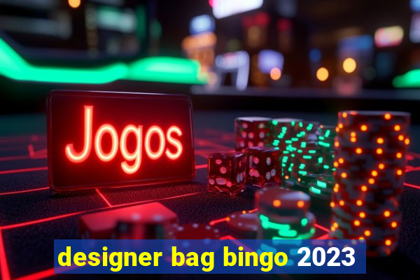 designer bag bingo 2023