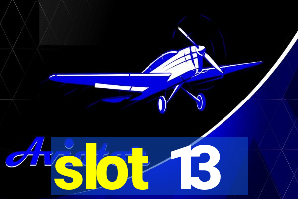 slot 13