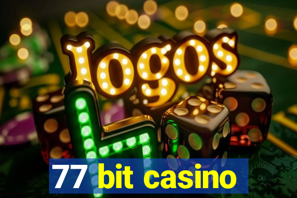 77 bit casino