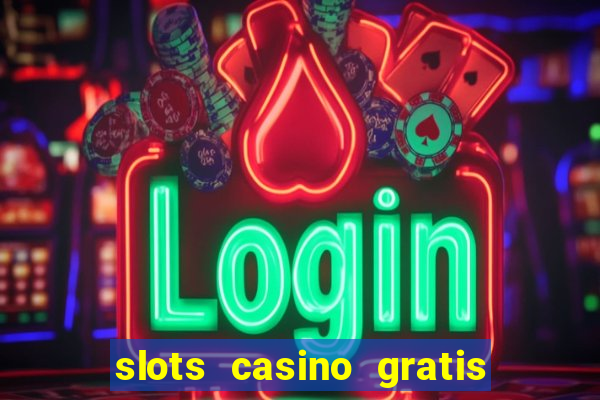 slots casino gratis sin internet 777