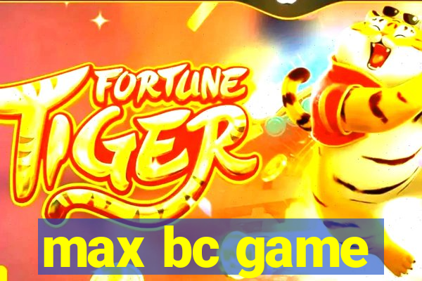 max bc game