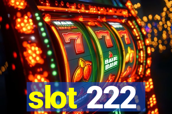 slot 222