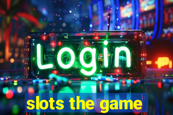 slots the game