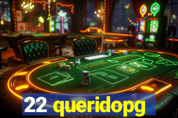 22 queridopg