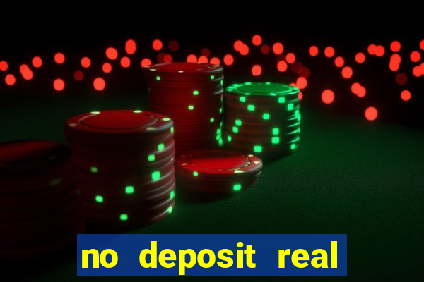 no deposit real money casinos