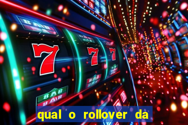 qual o rollover da estrela bet