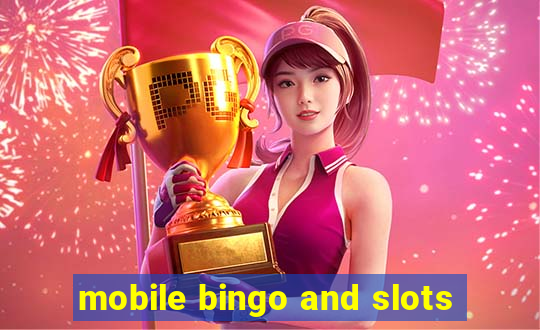 mobile bingo and slots