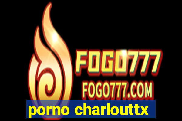 porno charlouttx