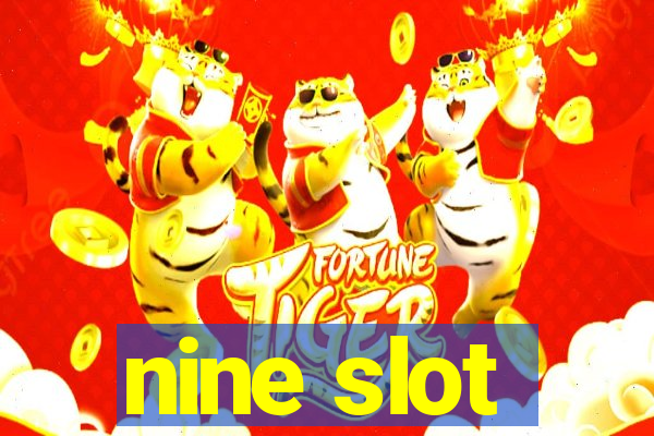 nine slot