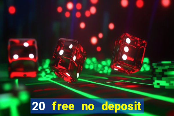 20 free no deposit casino uk 2018