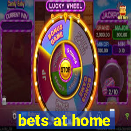 bets at home