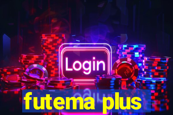 futema plus