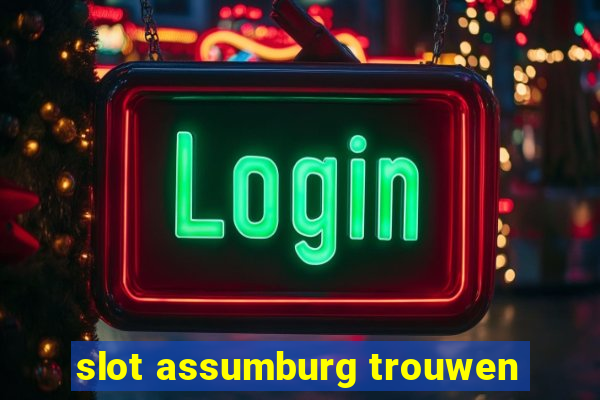 slot assumburg trouwen