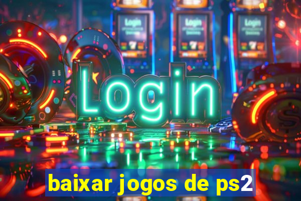 baixar jogos de ps2