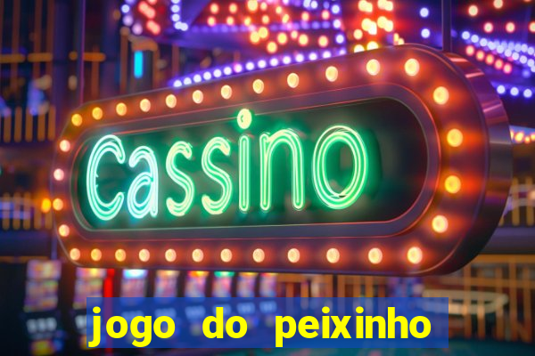 jogo do peixinho que ganha dinheiro