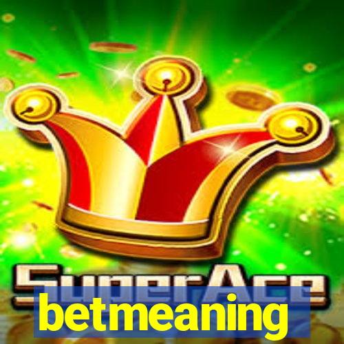 betmeaning