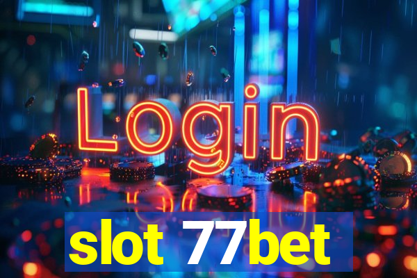 slot 77bet