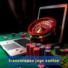 transmissao jogo santos