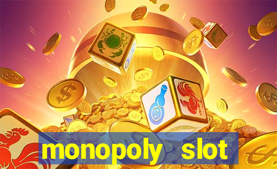 monopoly slot machine games