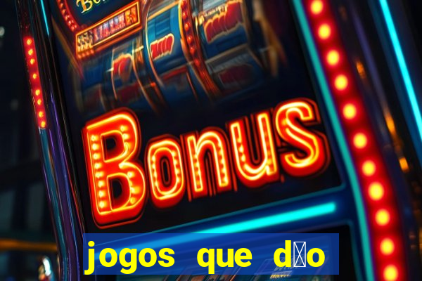 jogos que d茫o dinheiro sem depositar