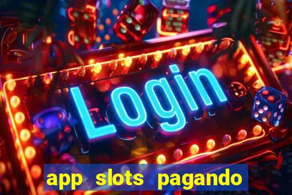 app slots pagando no cadastro