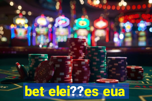 bet elei??es eua