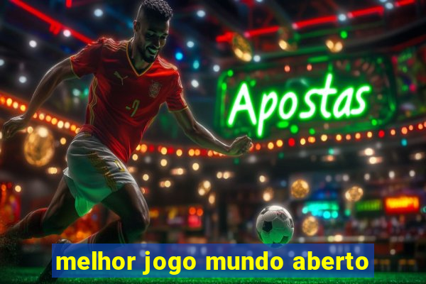 melhor jogo mundo aberto