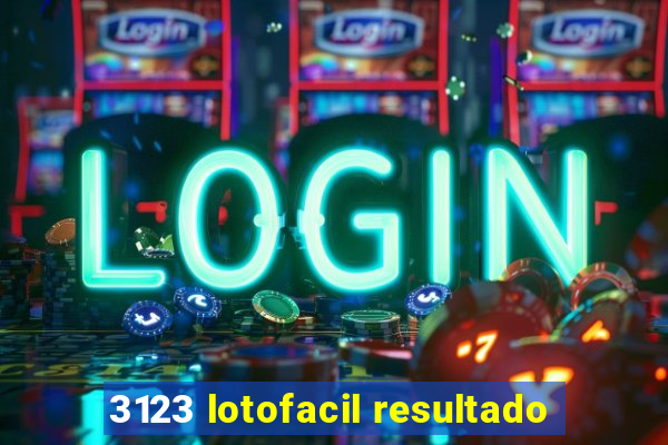 3123 lotofacil resultado