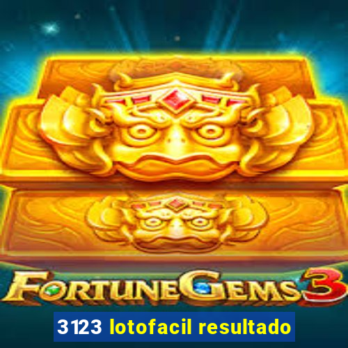 3123 lotofacil resultado