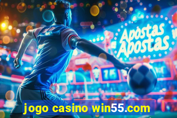 jogo casino win55.com