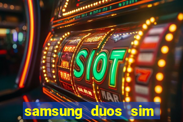 samsung duos sim card slot