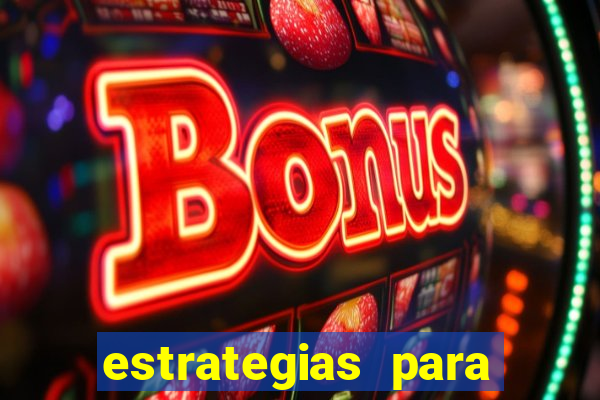 estrategias para jogos slots