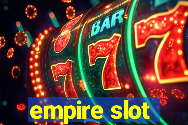 empire slot