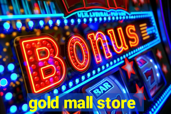 gold mall store