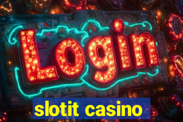 slotit casino