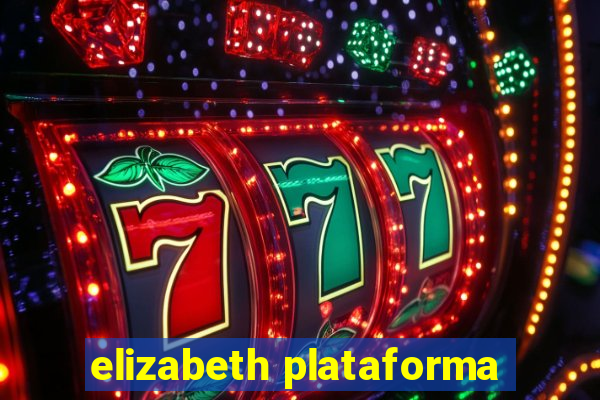 elizabeth plataforma