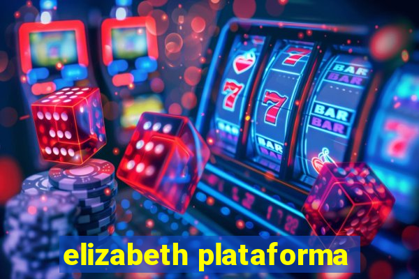 elizabeth plataforma