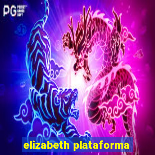 elizabeth plataforma