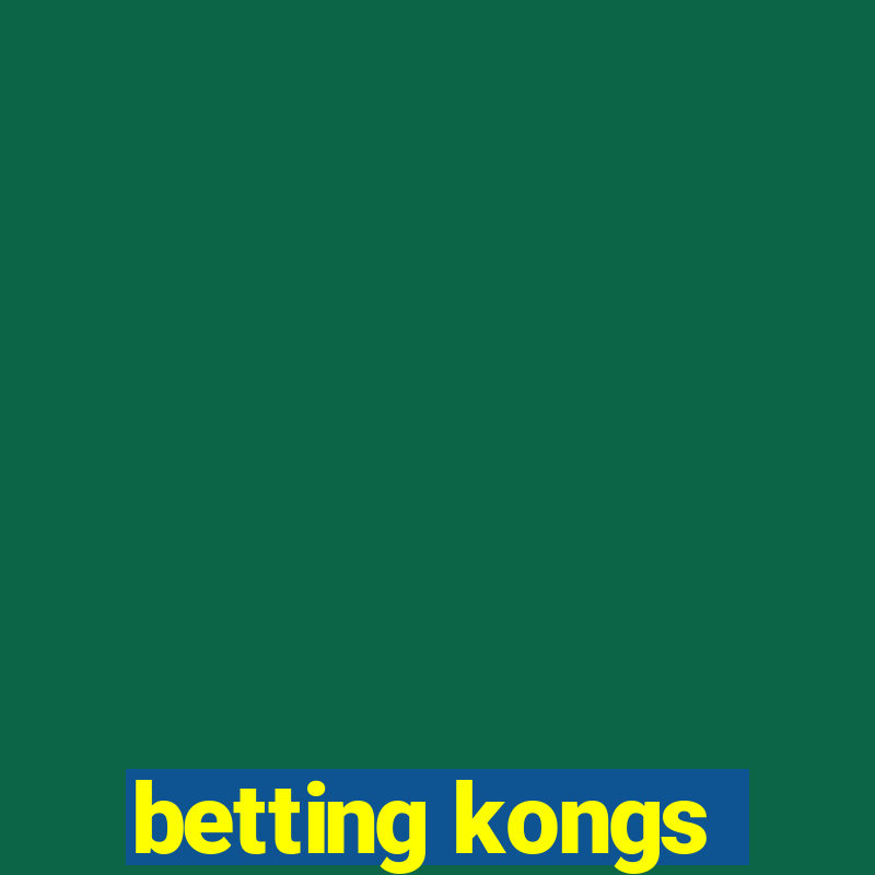 betting kongs