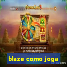 blaze como joga